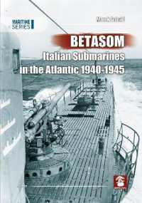 Betasom : Italian Submarines in the Atlantic 1940-1945 (Maritime) -- Paperback / softback