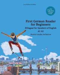 First German Reader for Beginners : Bilingual for Speakers of English (Graded German Readers)