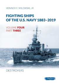 Fighting Ships of the U.S. Navy 1883-2019 : Volume 4, Part 3 - Destroyers (1937-1943) (Fighting Ships of the U.S. Navy 1883-2019)