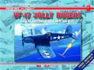 Vf-17 Jolly Rogers : Early Us Navy Corsair Units: Vf-12 and Vf-17 (Fighting Units in Colour)