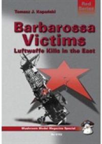Barbarossa Victims : Luftwaffe Kills in the East (Red S.) -- Paperback / softback