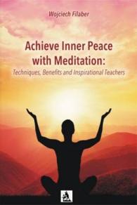 A Achieve Inner Peace with Meditation : Techniques, Benefits and Inspirational Teachers