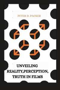 Unveiling Reality, Perception, Truth in Films