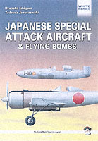 Japanese Special Attack Aircraft & Flying Bombs