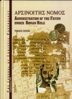 JJP Supplement 7 (2007) Journal of Juristic Papyrology : Nomos Arsinoites: Administration of the Fayum under the Roman Rule (Jjp Supplements)