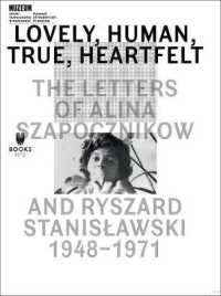 Lovely, Human, True, Heartfelt - the Letters of Alina Szapocznikow and Ryszard Stanislawski, 1948-1971 -- Paperback / softback