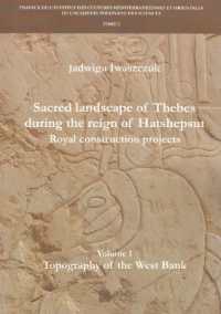 Sacred Landscape of Thebes during the Reign of Hatshepsut : Royal Construction Projects. Volume 1, Topography of the West Bank