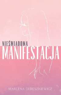 Nieświadoma Manifestacja: Jak Myśli Ksztaltują Rzeczywistośc