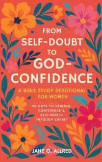From Self-Doubt to God-Confidence : A Bible Study Devotional for Women: 40 Days to Healing， Confidence & Self-Worth through Christ
