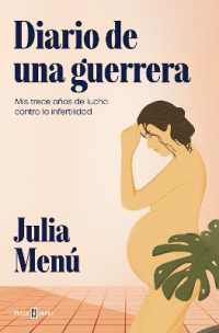 Diario de una guerrera. Mis trece años de lucha contra la infertilidad / Diary of a Warrior