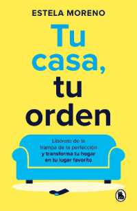 Tu casa, tu orden: Libérate de la trampa de la perfección y transforma tu hogar en tu lugar favorito / Your Home, Your Order