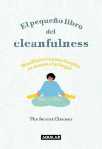 El pequeño libro del cleanfulness: ¡Mindfulness para limpiar tu mente y tu hogar! / the Little Book of Cleanfulness: Mindfulness in Marigolds!