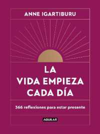 La vida empieza cada día: 365 maneras de decidir cómo quieres estar en el mundo / Life Begins Every Day