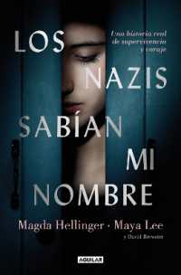 Los nazis sabían mi nombre / the Nazis Knew my Name. a Remarkable Story of Survival and Courage in Auschwitz