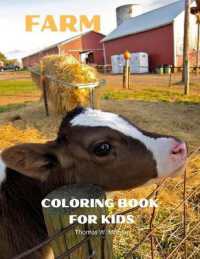 Farm Coloring Book for Kids : A Cute Farm Animals and Farm Life Coloring Book for Kids Ages 3-8 Super Coloring Pages of Animals and Life on the Farm Amazing Gift for Toddlers and Kids