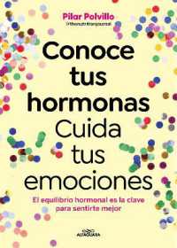 Conoce tus hormonas. Cuida tus emociones. El equilibrio hormonal es la clave para sentirte mejor / Get to Know Your Hormones. Take Care of Your Emotions