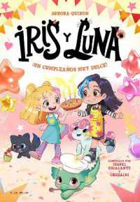 ¡Un cumpleaños muy dulce! / a Very Sweet Birthday! (Iris Y Luna: Cuidadoras De Cachorritos Mágicos)