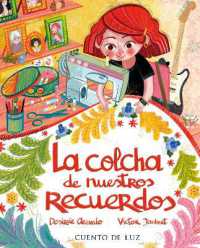 La colcha de los recuerdos : The Quilt of Our Memories