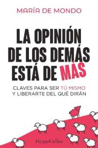 La Opinión de Los Demás Está de Más (the Opinion of Others Is Superfluous - Spanish Edition) : Claves Para Ser Tú Mismo Y Liberarte del Que Dirán (Keys to Be Yourself and Free Yourself from What People Say)