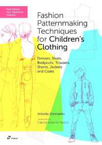 Fashion Patternmaking Techniques for Children's Clothing : Dresses, Shirts, Bodysuits, Trousers, Shorts, Jackets and Coats （2ND）