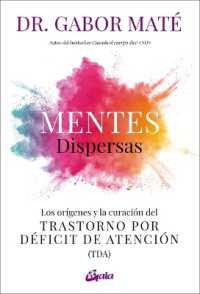 Mentes Dispersas : Los Orígenes Y La Curación del Trastorno Por Déficit de Atención (Tda)