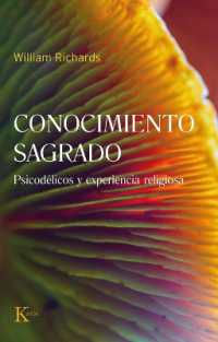 Conocimiento Sagrado / Sacred Knowledge : Psicodélicos Y Experiencia Religiosa / Psychedelics and Religious Experience