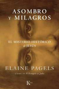 Asombro Y Milagros / Miracles and Wonder : El Misterio Histórico de Jesús