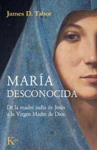 María Desconocida / the Lost Mary : de la Madre Judía de Jesús a la Virgen Madre de Dios