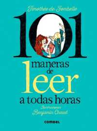 101 Maneras de Leer a Todas Horas / 101 Ways to Read at All Hours