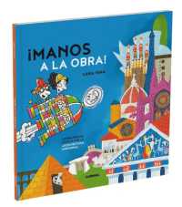 Manos a la Obra / Let's Get to Work : Un Recorrido Lúdico Por La Arquitectura Universal / a Playful Journey through Universal Architecture Volume 2 (Arte En Ruta)