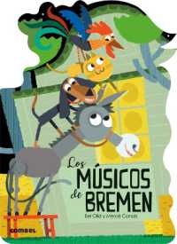 Los Músicos de Bremen / the Musicians of Bremen : Volume 17 (¡qué Te Cuento!)