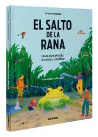 El Salto de la Rana / the Frog Leap : Ideas Para Afrontar El Cambio Climático Volume 10 (Ecosfera)