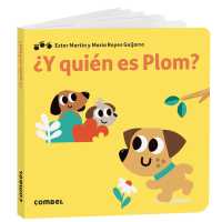 ¿Y Quién Es Plom? / and Who Is Plom? : Volume 3 (Plim, Plam, Plum) （Board Book）