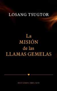 Misión de Las Llamas Gemelas, La
