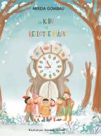 En Kibu i el relloge m�gic (Children's Picture Books: Emotions， Feelings， Values and Social Habilities (Teaching Emotional Intel)