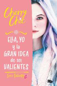 Ella, yo y la gran idea de ser valientes / Her, Me, and the Big Idea of Being Brave (Valientes)