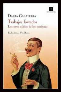 Trabajos forzados / Forced Labor : Los otros oficios de los escritores / the Other Works of the Writers