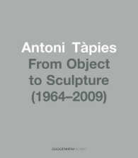 Antoni Tapies : From Object to Sculpture (1964-2009)