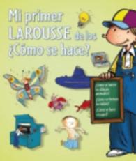 Mi Primer Larousse : Mi Primer Larousse de los Como se hace?