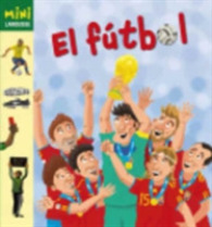 Coleccion Mini Larousse : El futbol