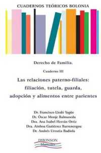 Cuadernos Teoricos Bolonia. Derecho de Familia. Cuaderno II : Las Relaciones Paterno-Filiales: Filiacion, Tutela, Guarda, Adopcion y Alimentos Entre Parientes