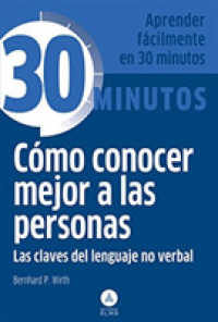 Como conocer mejor a las personas / How to Get to Know People : Las Claves Del Lenguaje / the Key Knowledge