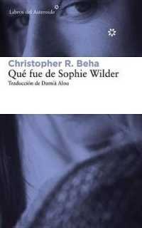 Qu fue de Sophie Wilder / What Happened to Sophie Wilder (Libros Del Asteroide)