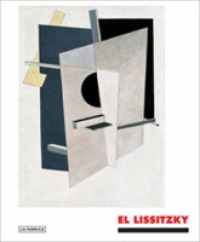 El Lissitzky : The Experience of Totality