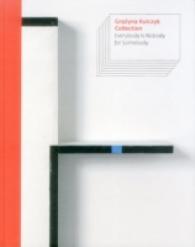 Everybody Is Nobody for Somebody : Grazyna Kulczyk Collection （Bilingual）