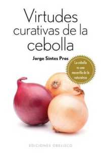 Virtudes Curativas de la Cebolla (Coleccion Salud y Vida Natural)