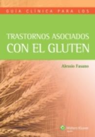 Gua clnica para los trastornos asociados con el gluten / a Clinical Guide to Gluten-Related Disorders （1ST）