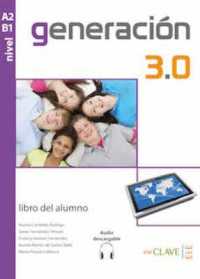 Generacion 3.0 : Libro del alumno + audio descargable A2-B1