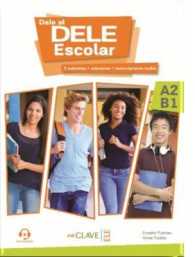 Dale al DELE Escolar : Libro A2-B1 + audio descargable