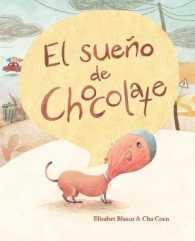 El sueno de Chocolate (Chocolate's Dream) -- Hardback (Spanish Language Edition)